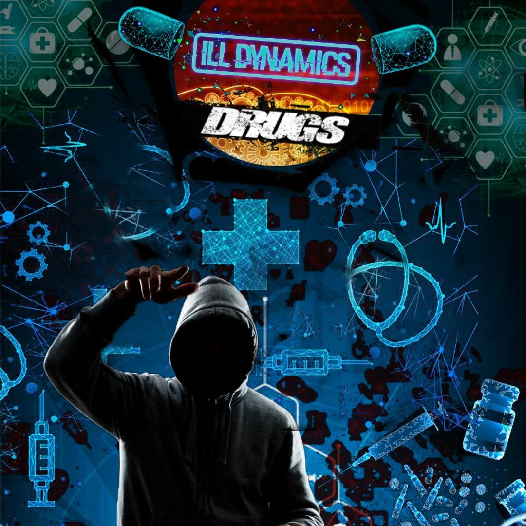 Ill Dynamics - Drugs